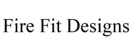 FIRE FIT DESIGNS trademark