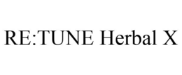 RE:TUNE HERBAL X trademark