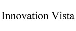 INNOVATION VISTA trademark