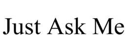 JUST ASK ME trademark