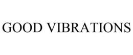 GOOD VIBRATIONS trademark