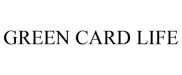 GREEN CARD LIFE trademark