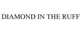 DIAMOND IN THE RUFF trademark