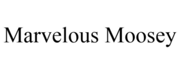MARVELOUS MOOSEY trademark