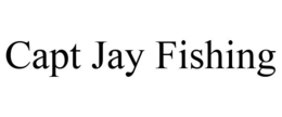 CAPT JAY FISHING trademark