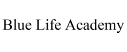 BLUE LIFE ACADEMY trademark