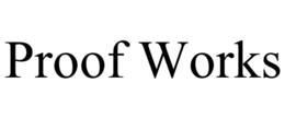 PROOF WORKS trademark