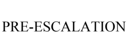 PRE-ESCALATION trademark