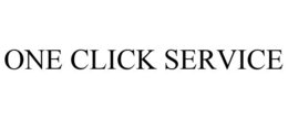 ONE CLICK SERVICE trademark