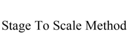 STAGE TO SCALE METHOD trademark