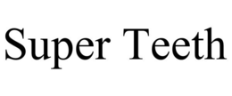 SUPER TEETH trademark