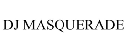 DJ MASQUERADE trademark