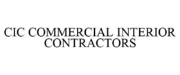 CIC COMMERCIAL INTERIOR CONTRACTORS trademark