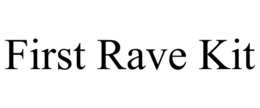 FIRST RAVE KIT trademark