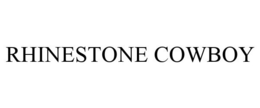 RHINESTONE COWBOY trademark