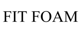 FIT FOAM trademark