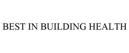 BEST IN BUILDING HEALTH trademark