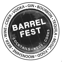 BARREL FEST COCKTAILS KEGS CORKS MOONSHINE BEER WINE CIDER VODKA GIN BOURBON TEQUILA MUSIC FOOD trademark
