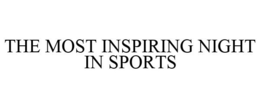 THE MOST INSPIRING NIGHT IN SPORTS trademark