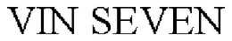 VIN SEVEN trademark