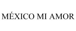 MÉXICO MI AMOR trademark