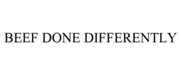 BEEF DONE DIFFERENTLY trademark