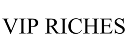 VIP RICHES trademark