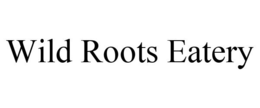 WILD ROOTS EATERY trademark