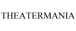 THEATERMANIA trademark