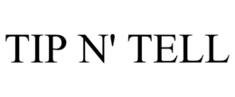 TIP N' TELL trademark