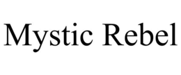 MYSTIC REBEL trademark