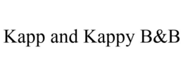 KAPP AND KAPPY B&B trademark