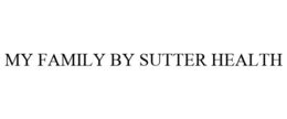 MY FAMILY BY SUTTER HEALTH trademark