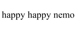 HAPPY HAPPY NEMO trademark