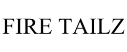 FIRE TAILZ trademark
