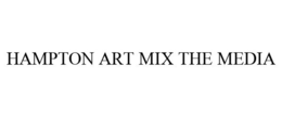 HAMPTON ART MIX THE MEDIA trademark