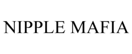 NIPPLE MAFIA trademark
