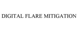 DIGITAL FLARE MITIGATION trademark