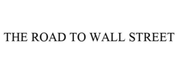 THE ROAD TO WALL STREET trademark