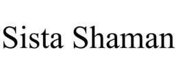 SISTA SHAMAN trademark