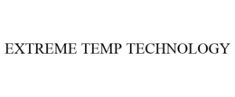 EXTREME TEMP TECHNOLOGY trademark