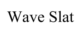 WAVE SLAT trademark