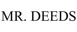 MR. DEEDS trademark