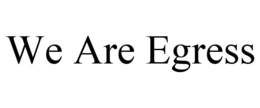 WE ARE EGRESS trademark