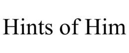 HINTS OF HIM trademark