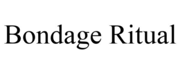 BONDAGE RITUAL trademark