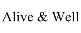 ALIVE & WELL trademark