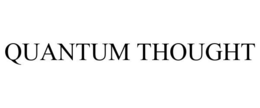 QUANTUM THOUGHT trademark
