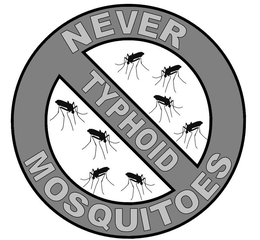 NEVER MOSQUITOES TYPHOID trademark