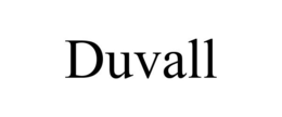 DUVALL trademark